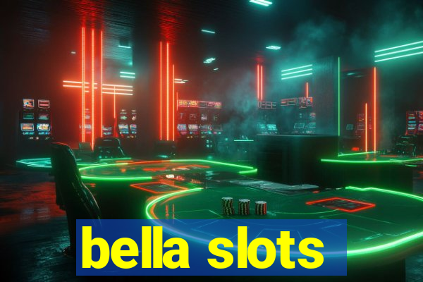 bella slots